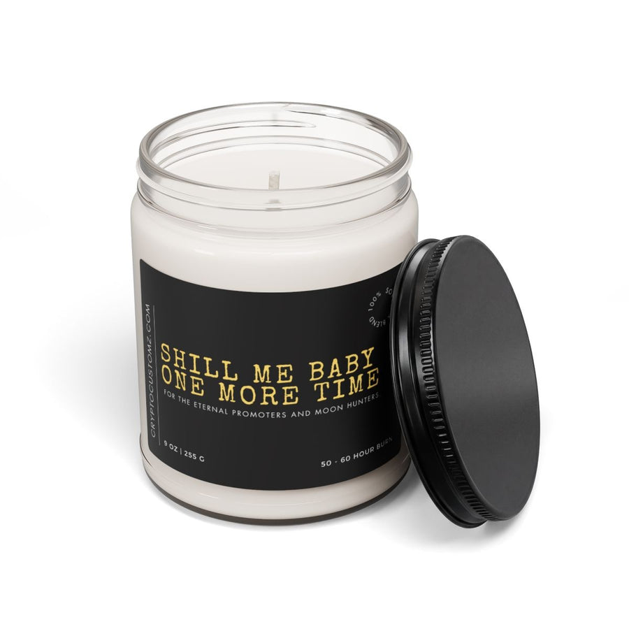 Shill Me Baby One More Time Crypto Soy Candle 9oz - front label view