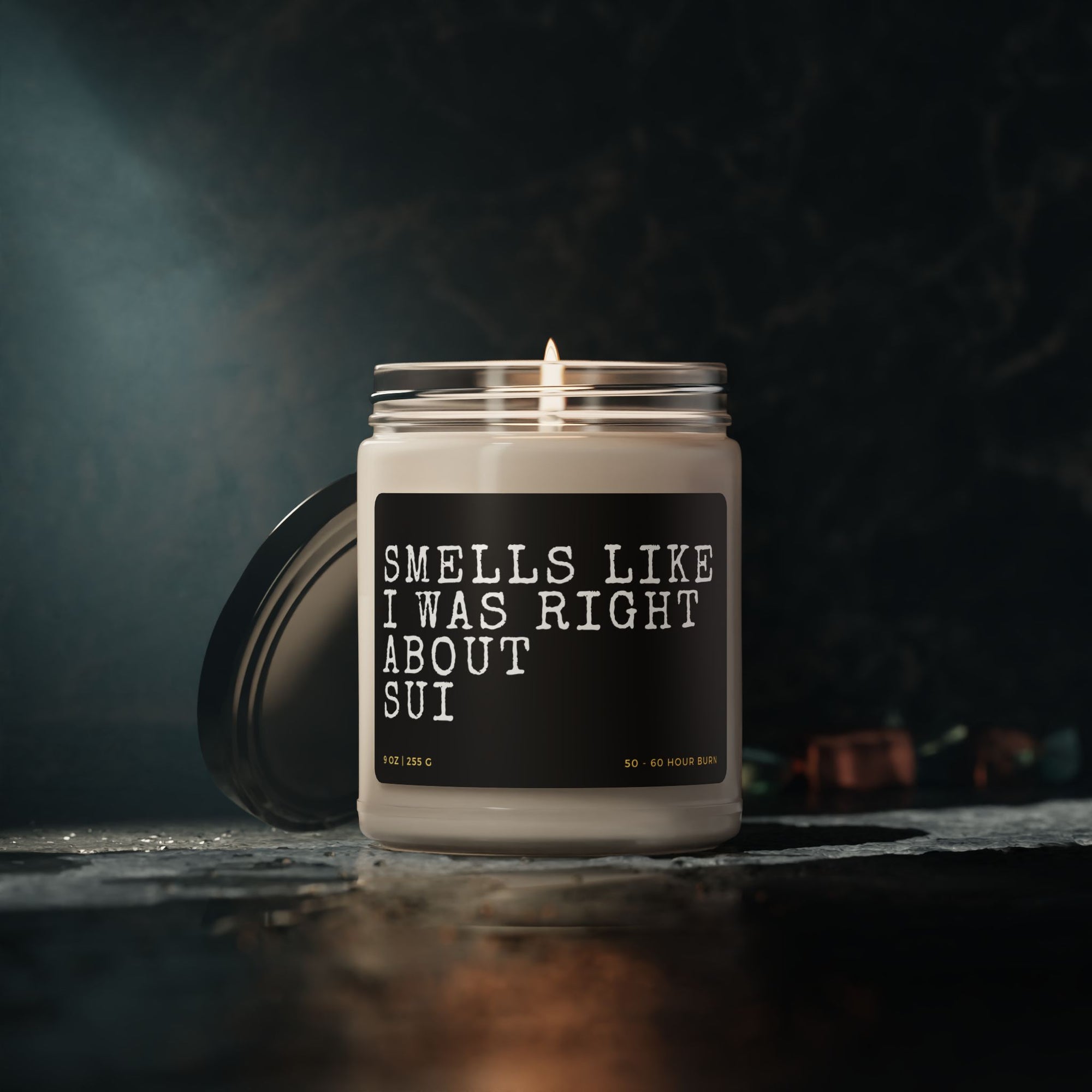 Scented "Smells Like I was Right About Sui" Soy Candle, 9oz
