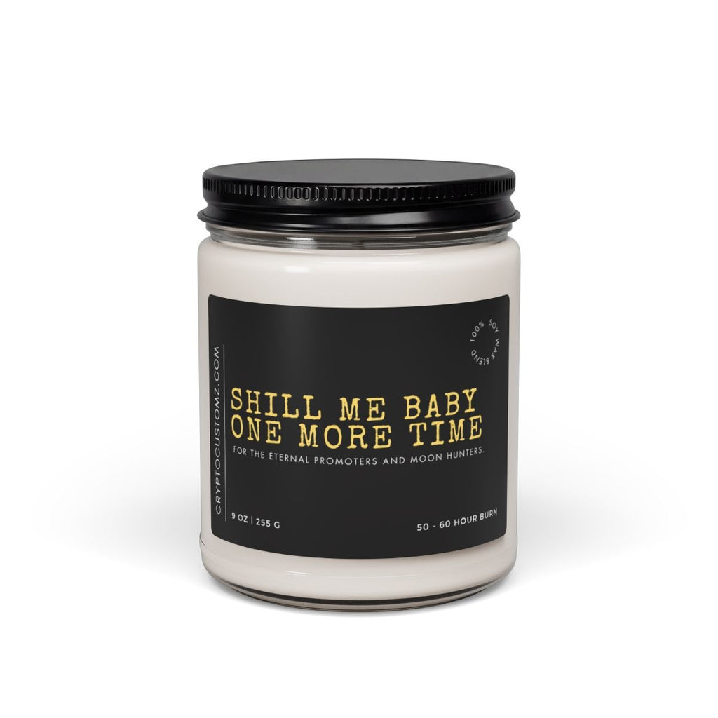 Shill Me Baby One More Time Candle - side view