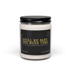 Shill Me Baby One More Time Candle - side view