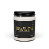 Shill Me Baby One More Time Candle - side view